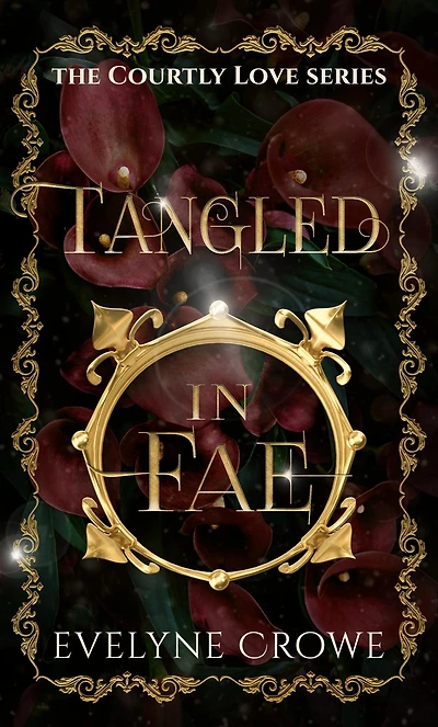 Tangled Fae (Courtly Love, #1)