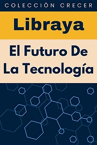 El Futuro De La Tecnología (Colección Crecer, #18)