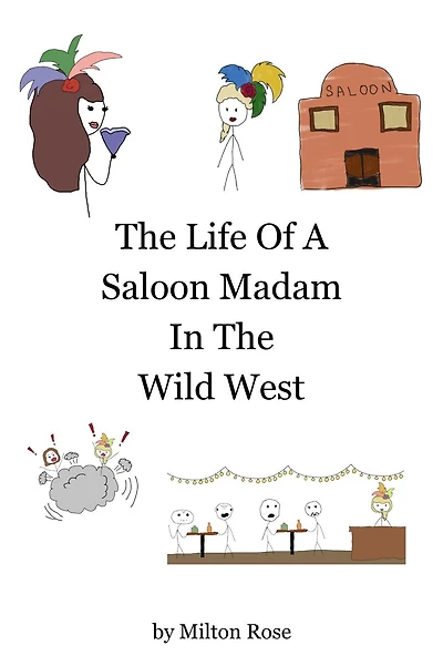 The Life Of A Saloon Madam In The Wild West (ILLUSTRATED LIFE LINES, #2)