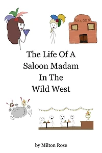 The Life Of A Saloon Madam In The Wild West (ILLUSTRATED LIFE LINES, #2)