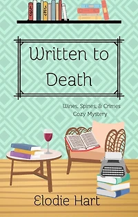 Written to Death (Wines, Spines, & Crimes Book Club Cozy Mysteries, #9)