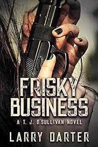 Frisky Business (T. J. O'Sullivan Series, #4)