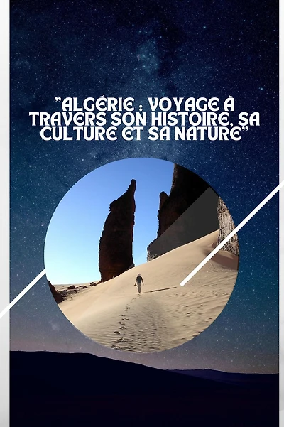 "Algérie : Voyage à travers son Histoire, sa Culture et sa Nature" (my travel in brief, #1)