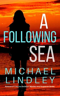 A Following Sea (The "Hanna and Alex" Low Country Mystery Suspense Series, #2)