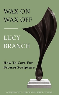 Wax On Off: How To Care For Bronze Sculpture