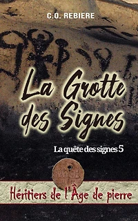 La Grotte des Signes (Héritiers de l'Âge pierre, #5)