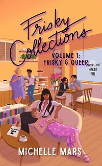 Frisky Collections Volume 1, & Queer (The Bean, #1.5)