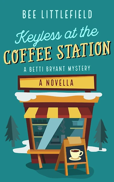 Keyless at the Coffee Station (A Betti Bryant Mystery, #0)