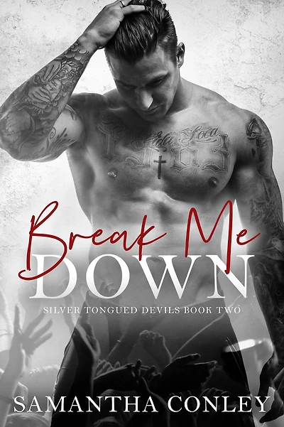 Break Me Down (Silver Tongued Devils, #2)