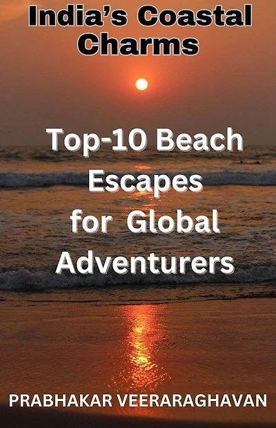India's Coastal Charms - Top 10 Beach escapes for Global Adventurers