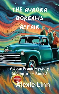 The Aurora Borealis Affair (A Life Changing Joan Freed Mystery Adventure, #8)