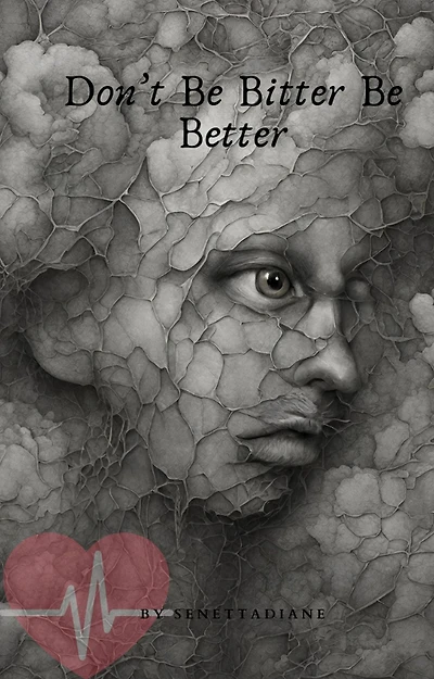 Don't Be Bitter Be Better