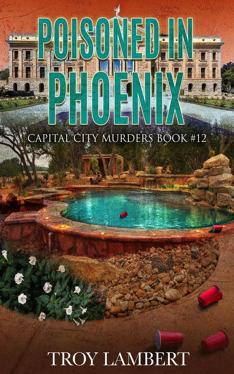 Poisoned In Phoenix (Capital City Murders, #12)
