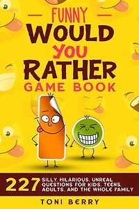 Would You Rather Challenge Book - Gross Edition: 215 Wacky, Yucky, Weird and Disgusting Questions for Kids, Teens and Adults