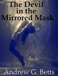 The Devil in the Mirrored Mask