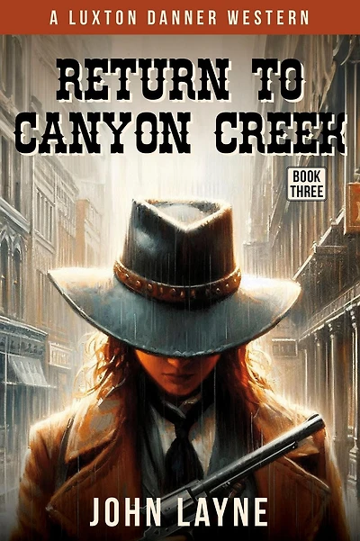 Return to Canyon Creek (Luxton Danner Westerns, #3)