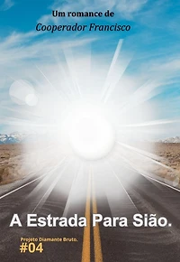 A estrada para Sião (Projeto Diamante Bruto, #4)