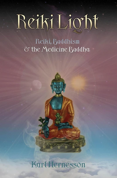 Reiki Light (Reiki, Buddhism & the Medicine Buddha)