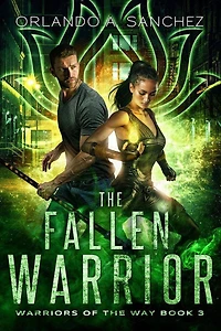 The Fallen Warrior (Warriors of the Way, #3)