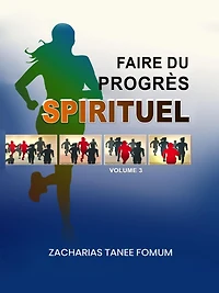 Faire du Progrès Spirituel (Volume 3)