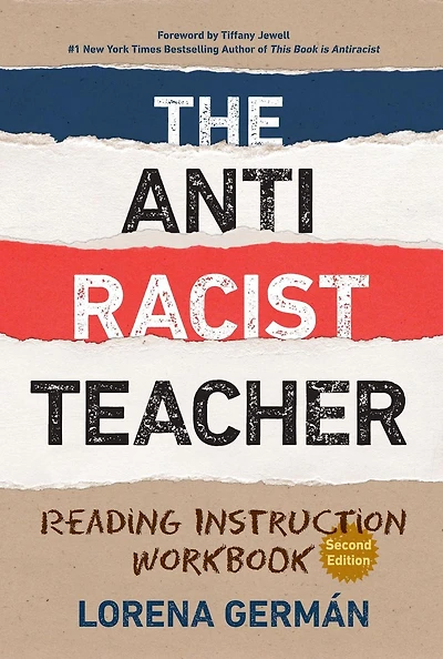 The Anti Racist Teacher: Reading Instruction Workbook