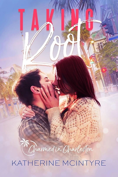 Taking Root (Charmed in Charleston, #1)