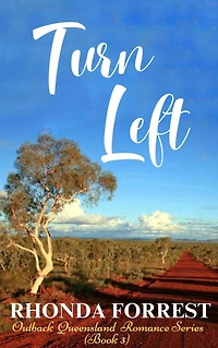 Turn Left (Outback Queensland Romance Series, #3)