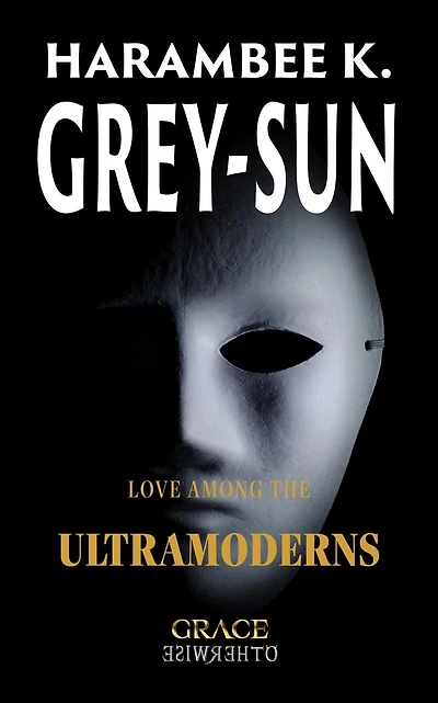 Love Among the Ultramoderns (Grace Otherwise)