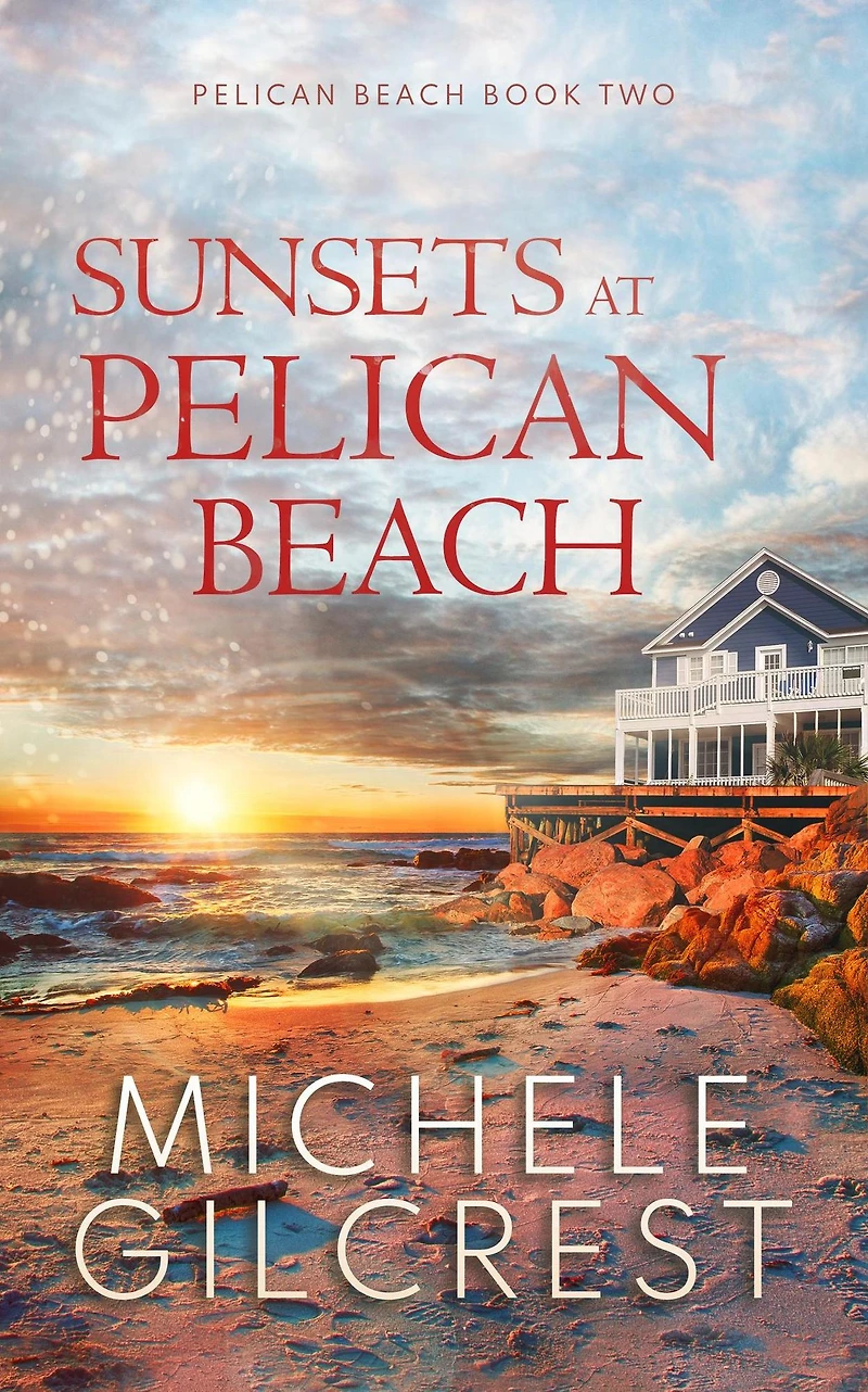 Sunsets At Pelican Beach (Pelican Series Book 2)
