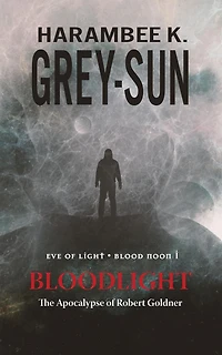 BloodLight: The Apocalypse of Robert Goldner