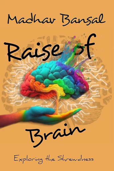 Raise of brain exploring the shrewdness (V1)