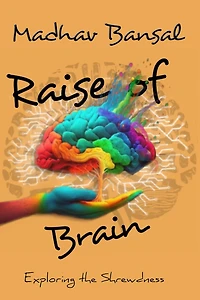 Raise of brain exploring the shrewdness (V1)