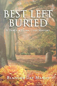 Best Left Buried (A Darcy & Flora Cozy Mystery, #3)