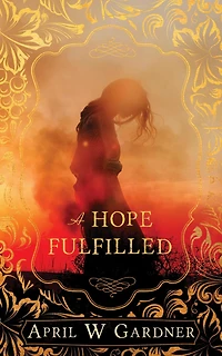 A Hope Fulfilled (A Fire and a Flame, #1)