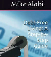 Debt-Free Living: A Step-by-Step Guide