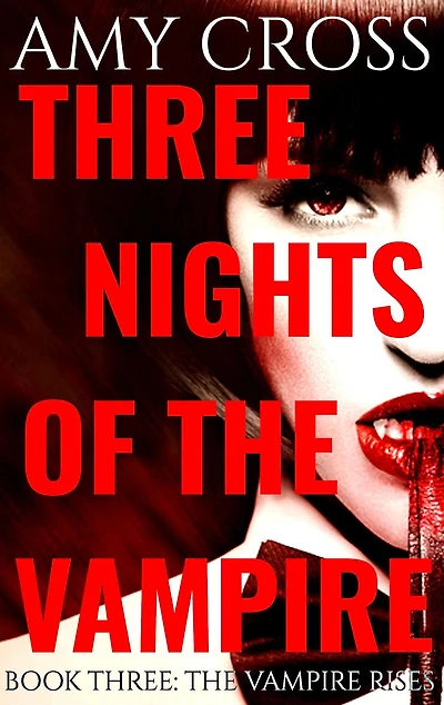 The Vampire Rises (Three Nights of the Vampire, #3)
