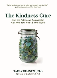 the Kindness Cure: How Science of Compassion Can Heal Your Heart and World