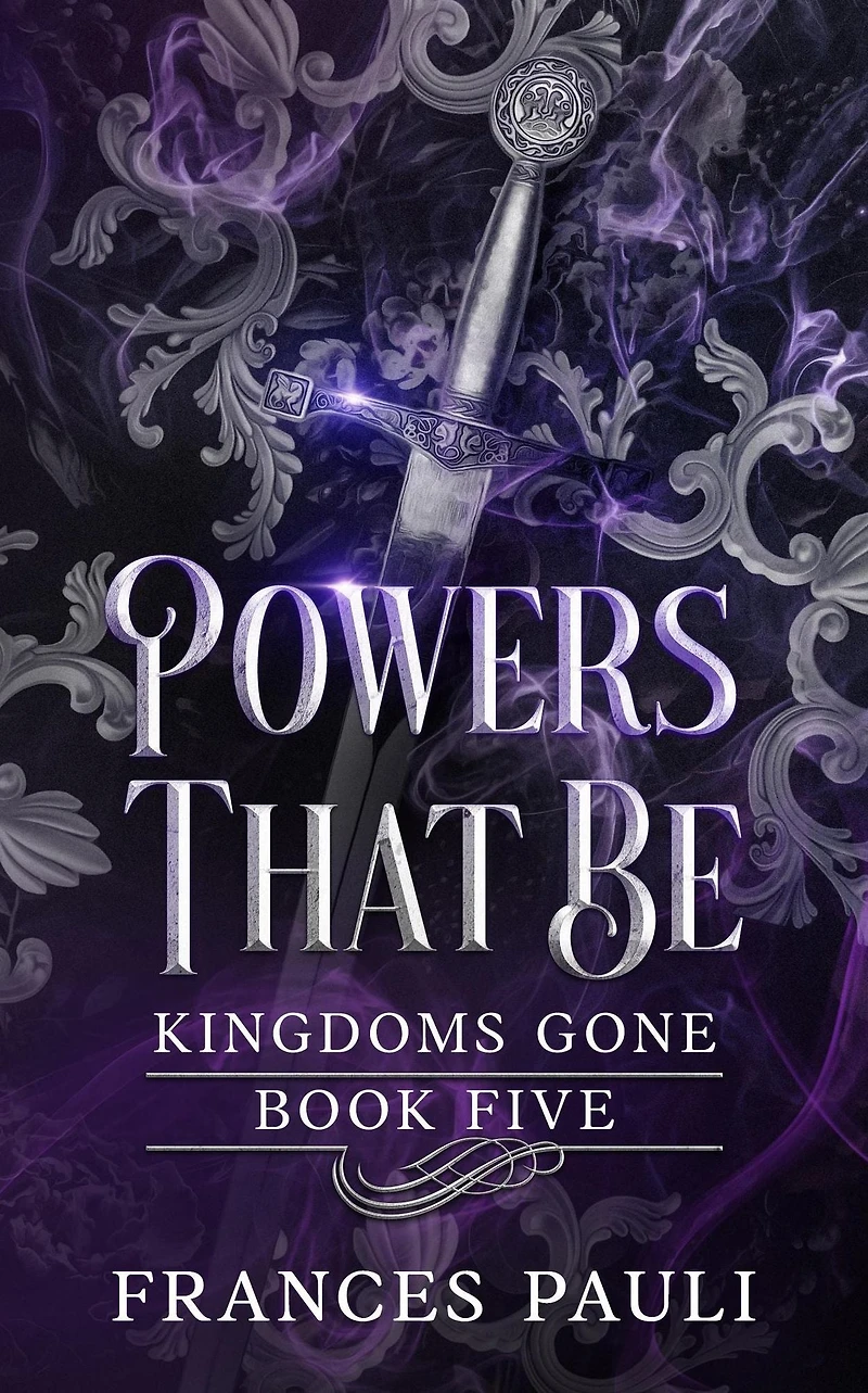 Powers That Be (Kingdoms Gone, #5)