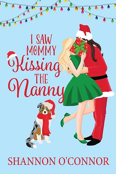 I Saw Mommy Kissing the Nanny (The Holidays with You)
