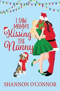 I Saw Mommy Kissing the Nanny (The Holidays with You)