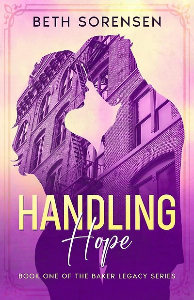 Handling Hope: Book One of The Baker Legacy Series