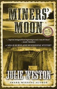 Miners' Moon (A Nellie Burns and Moonshine Mystery, #4)