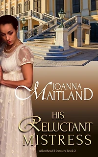His Reluctant Mistress (Aikenhead Honours, #2)