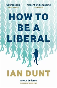 How To Be A Liberal - the Story of Freedom and Fight for its Survival