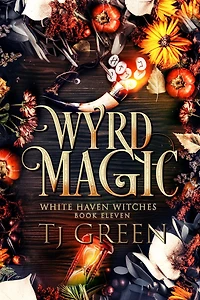Wyrd Magic (White Haven Witches, #11)