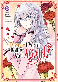 I Swear Won't Bother You Again! (Light Novel) Vol. 5