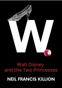 Walt Disney and the Two Princesses (LIFE CYCLES, #11)