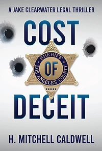 Cost of Deceit: A Jake Clearwater Legal Thriller