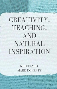 Creativity, Teaching, and Natural Inspiration