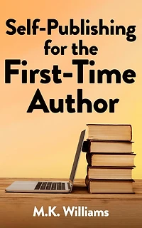 Self-Publishing for the First-Time Author (Author Your Ambition, #1)